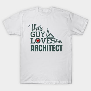 This Guy Loves His Architect T-Shirt